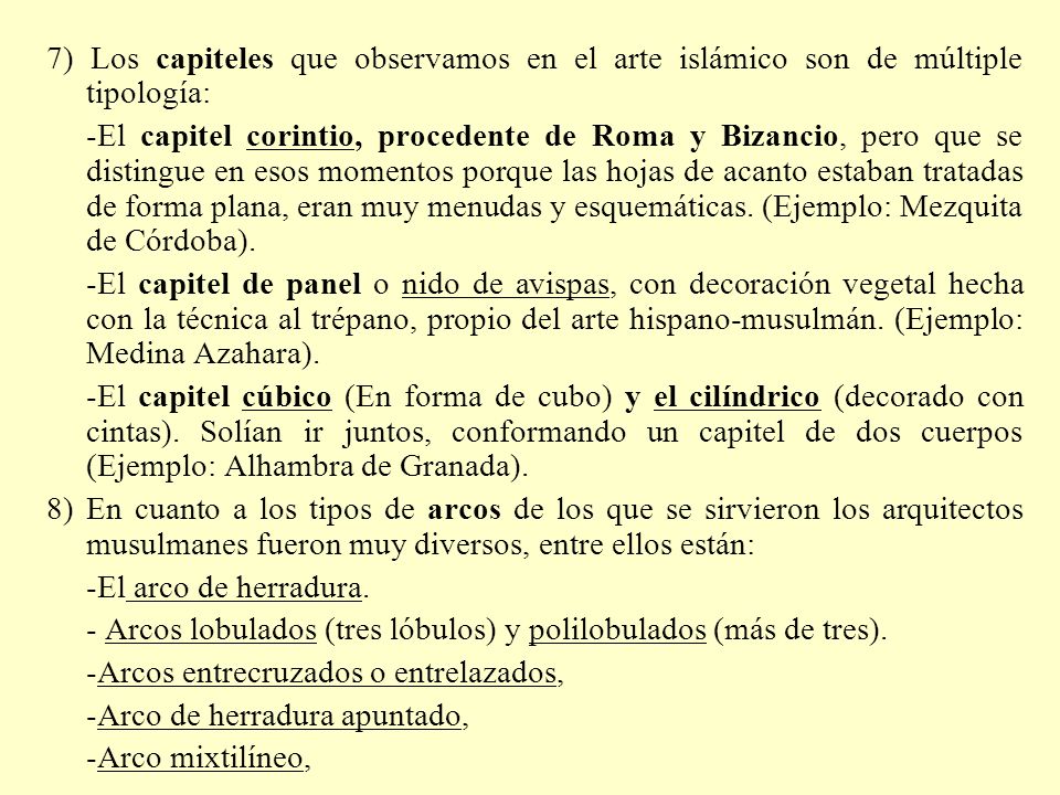 7) Los capiteles que observamos en el arte islámico son de múltiple tipología: