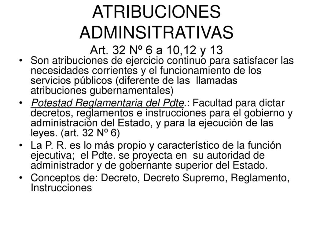 ATRIBUCIONES ADMINSITRATIVAS Art. 32 Nº 6 a 10,12 y 13