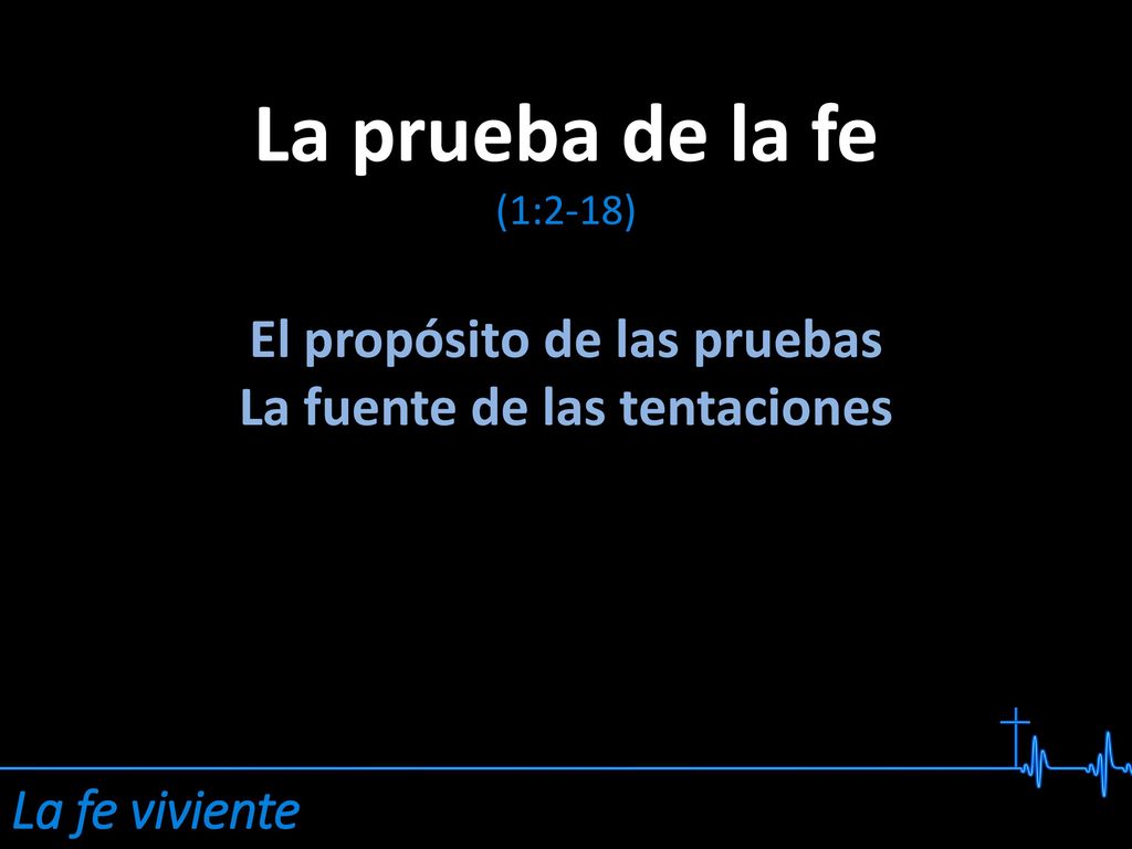 El propósito de las pruebas La fuente de las tentaciones