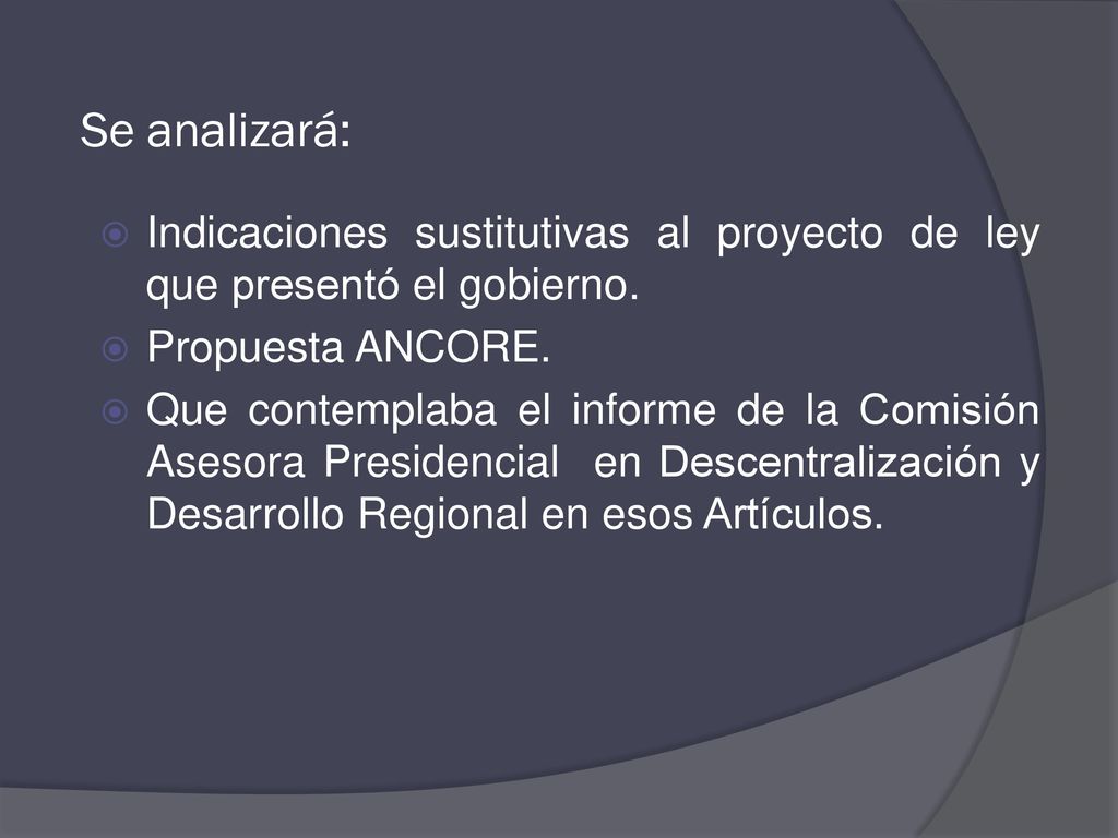 Se analizará: Indicaciones sustitutivas al proyecto de ley que presentó el gobierno. Propuesta ANCORE.