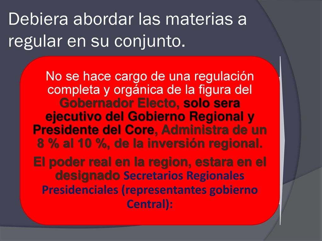 Debiera abordar las materias a regular en su conjunto.