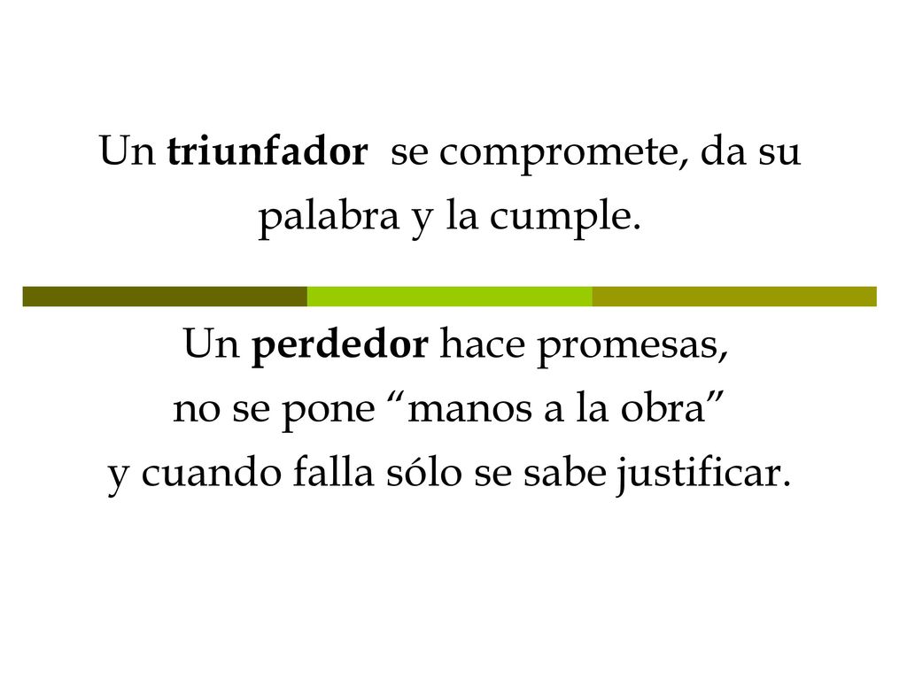 Un triunfador se compromete, da su palabra y la cumple.