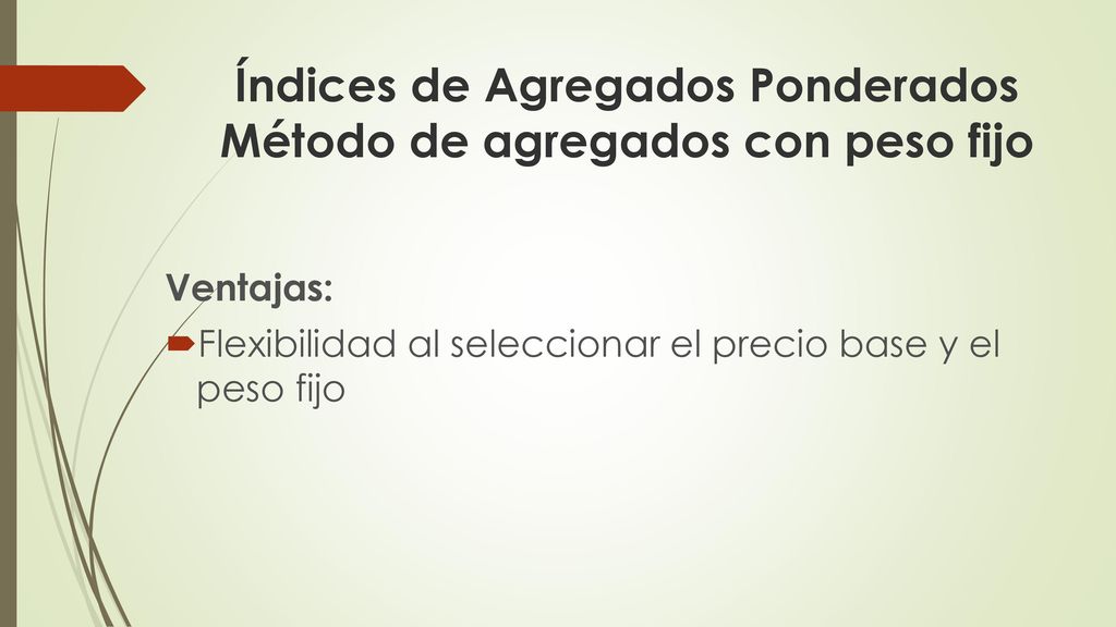 Índices de Agregados Ponderados Método de agregados con peso fijo
