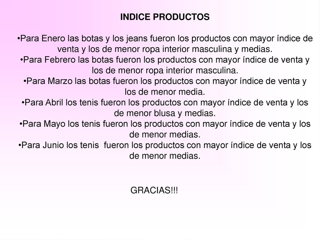 INDICE PRODUCTOS Para Enero las botas y los jeans fueron los productos con mayor índice de venta y los de menor ropa interior masculina y medias.