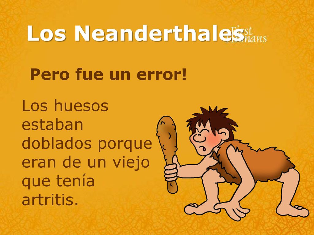 Pero fue un error! Los huesos estaban doblados porque eran de un viejo que tenía artritis.
