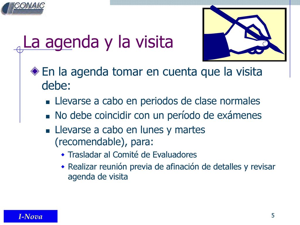 La agenda y la visita En la agenda tomar en cuenta que la visita debe: