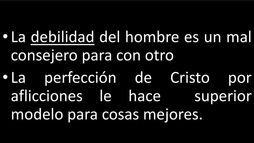 La debilidad del hombre es un mal consejero para con otro