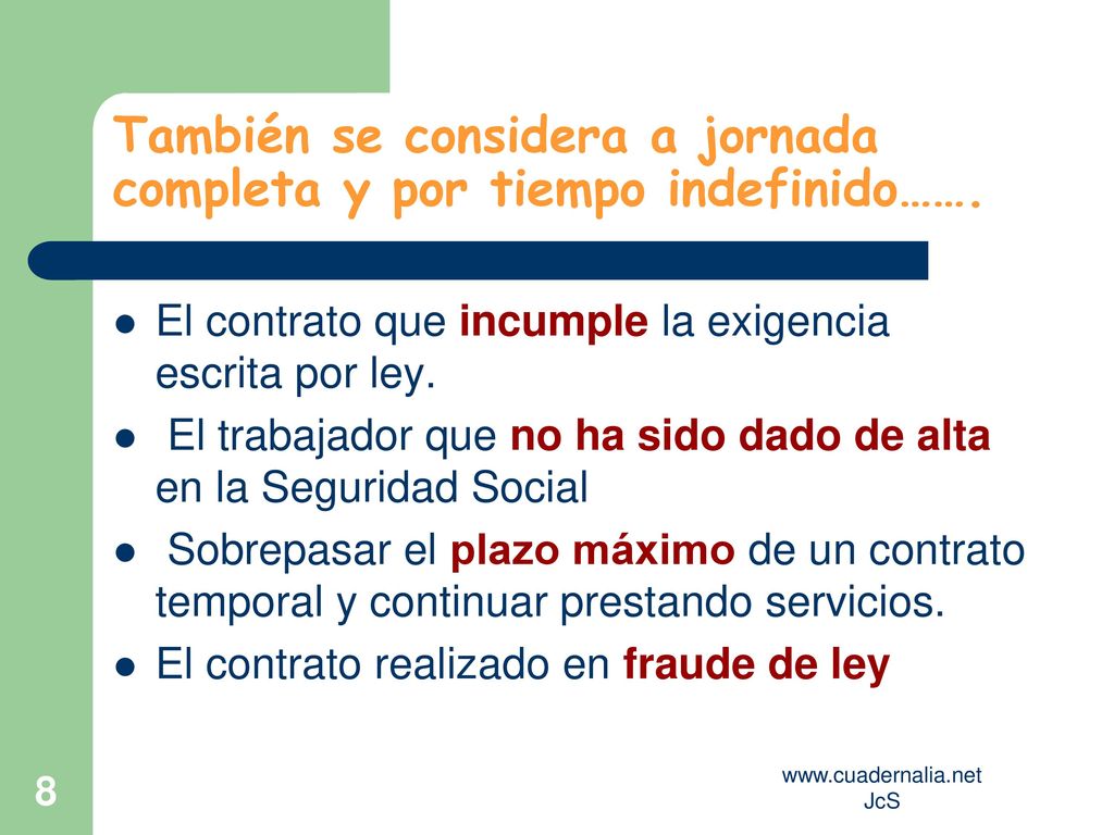 También se considera a jornada completa y por tiempo indefinido…….