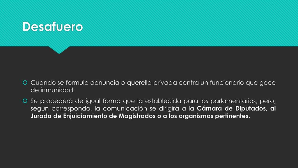 Desafuero Cuando se formule denuncia o querella privada contra un funcionario que goce de inmunidad: