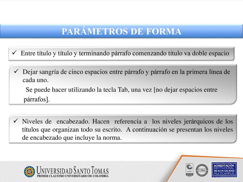 PARÁMETROS DE FORMA Entre título y título y terminando párrafo comenzando título va doble espacio.