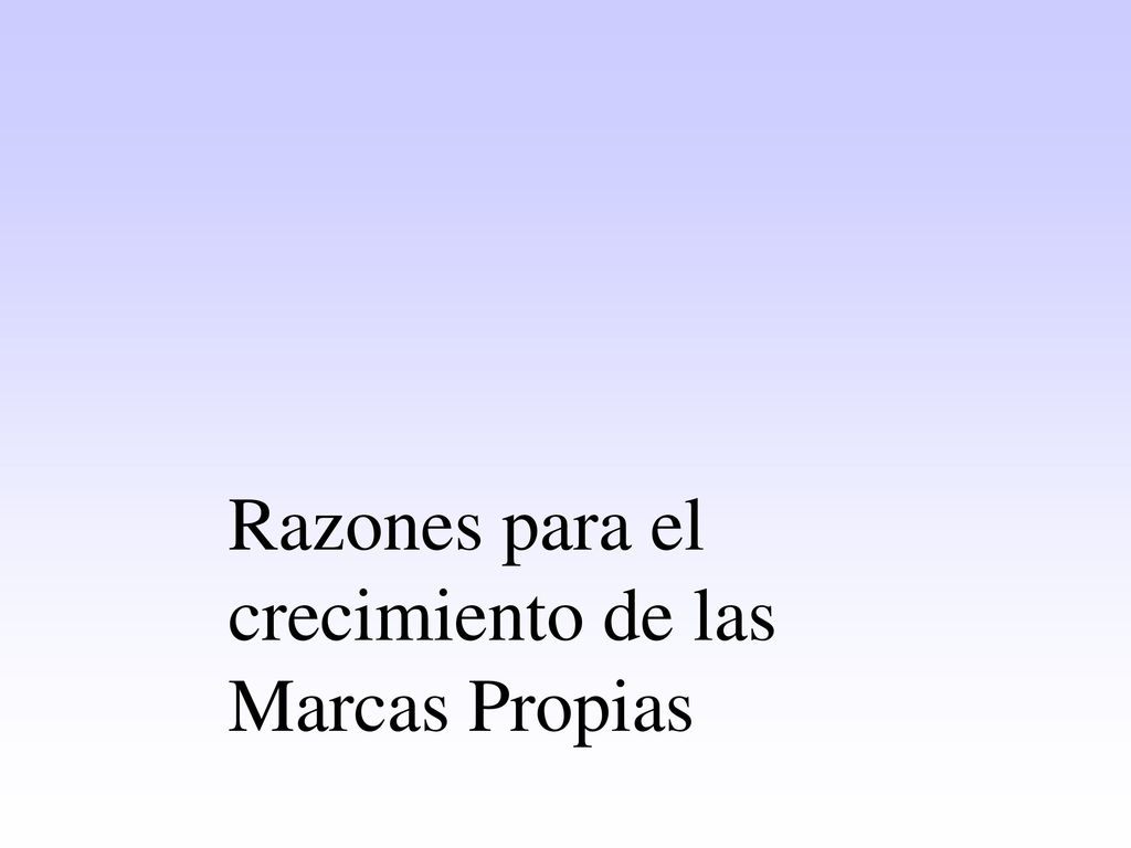 Razones para el crecimiento de las Marcas Propias
