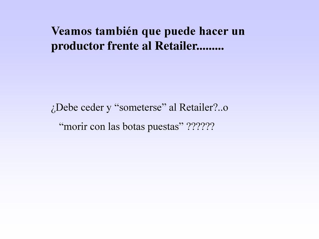 Veamos también que puede hacer un productor frente al Retailer