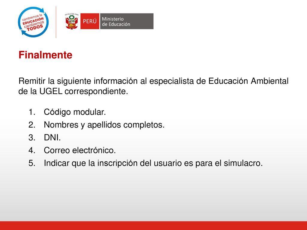 Finalmente Remitir la siguiente información al especialista de Educación Ambiental de la UGEL correspondiente.