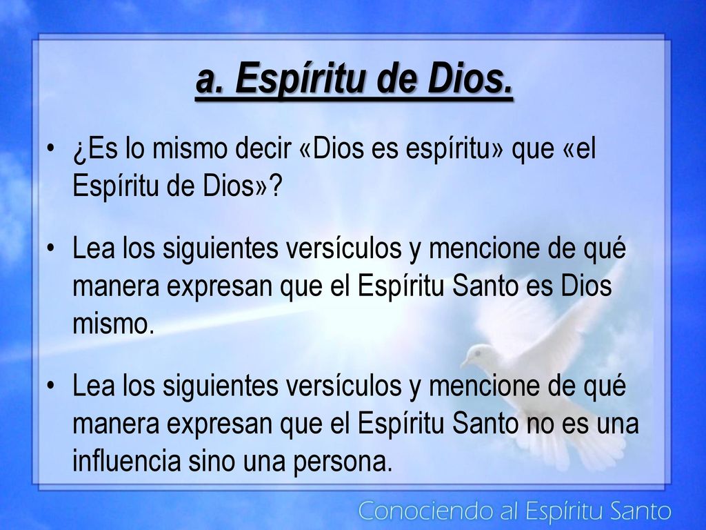 a. Espíritu de Dios. ¿Es lo mismo decir «Dios es espíritu» que «el Espíritu de Dios»