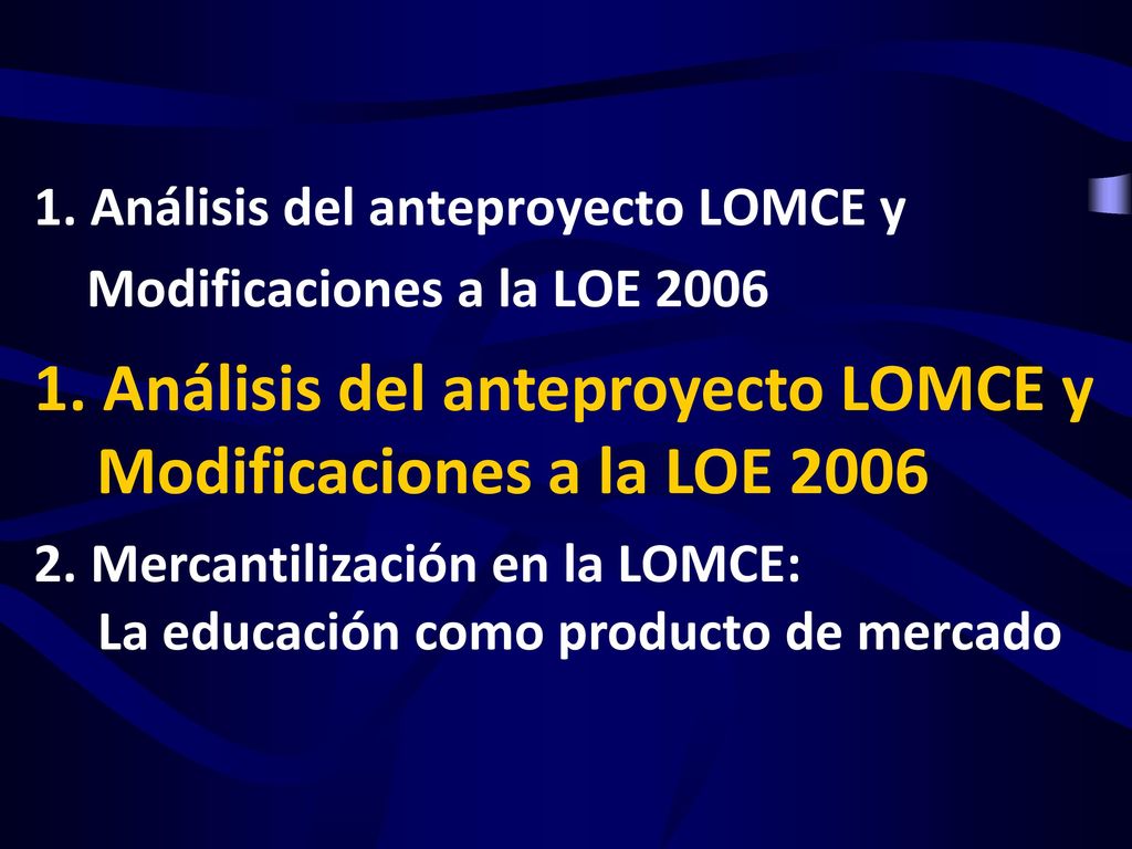 1. Análisis del anteproyecto LOMCE y Modificaciones a la LOE 2006