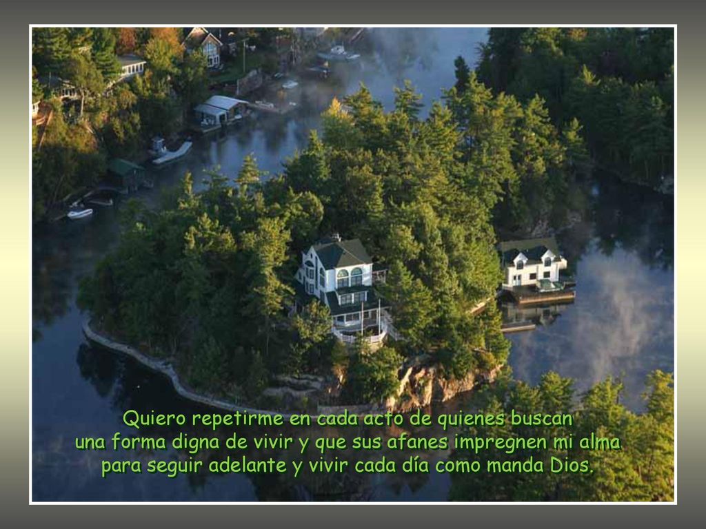 Quiero repetirme en cada acto de quienes buscan una forma digna de vivir y que sus afanes impregnen mi alma para seguir adelante y vivir cada día como manda Dios.