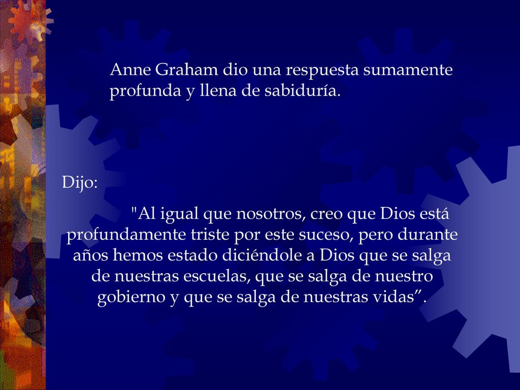 Anne Graham dio una respuesta sumamente profunda y llena de sabiduría.