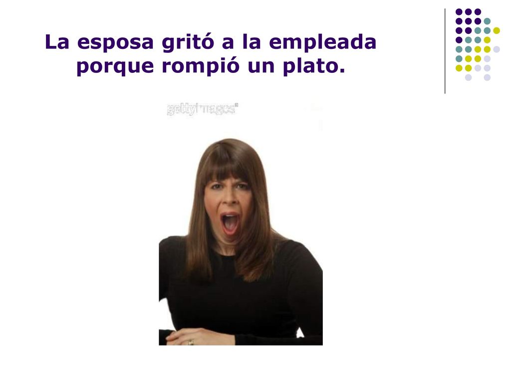 La esposa gritó a la empleada porque rompió un plato.