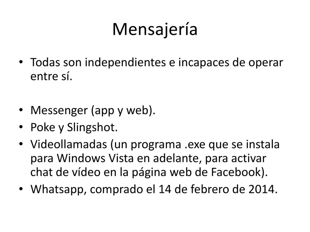 Mensajería Todas son independientes e incapaces de operar entre sí.