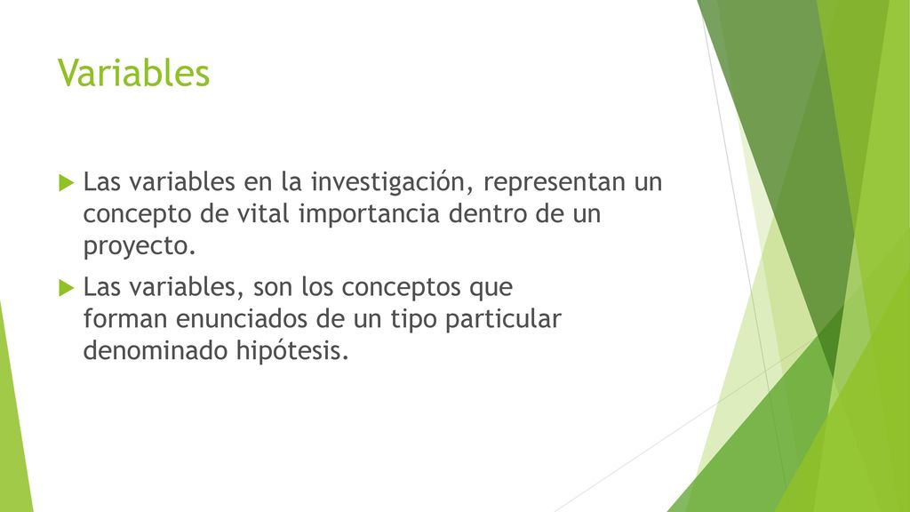 Variables Las variables en la investigación, representan un concepto de vital importancia dentro de un proyecto.