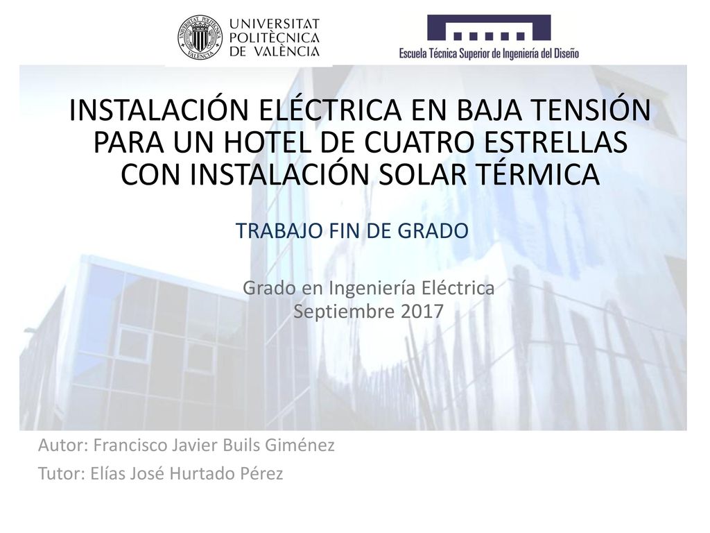 Autor: Francisco Javier Buils Giménez Tutor: Elías José Hurtado Pérez