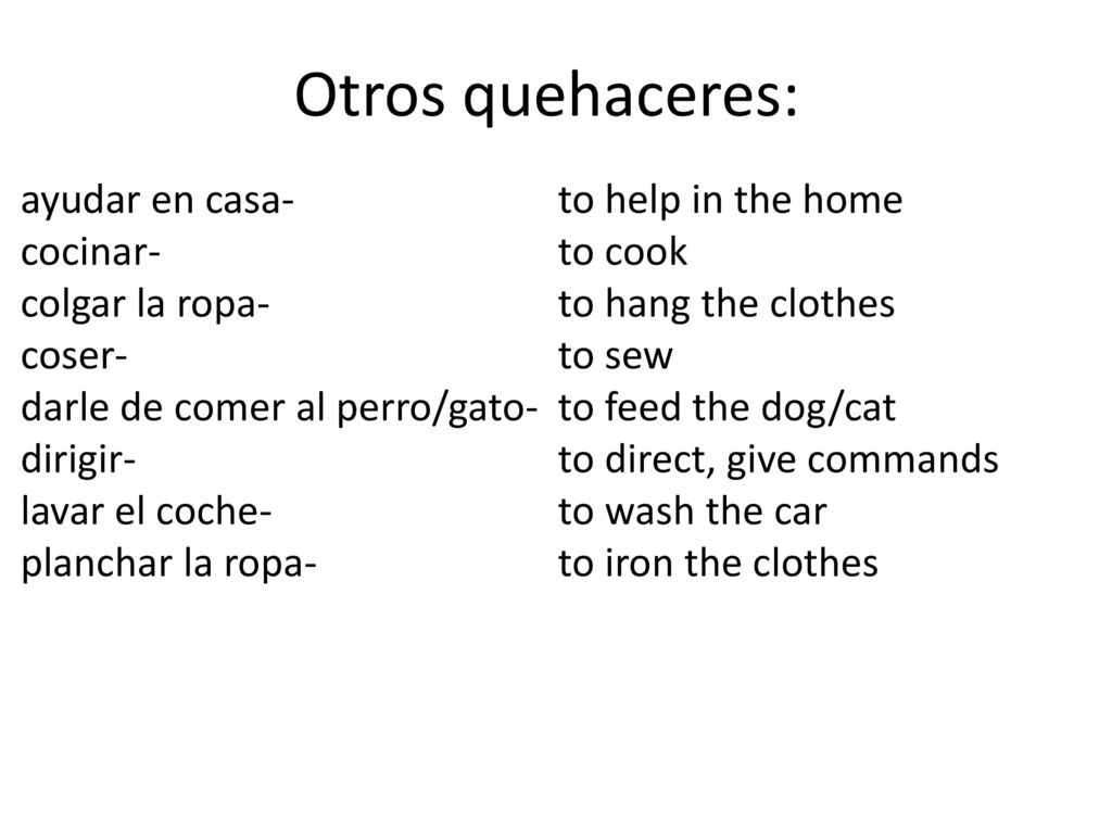Otros quehaceres: ayudar en casa- cocinar- colgar la ropa- coser-