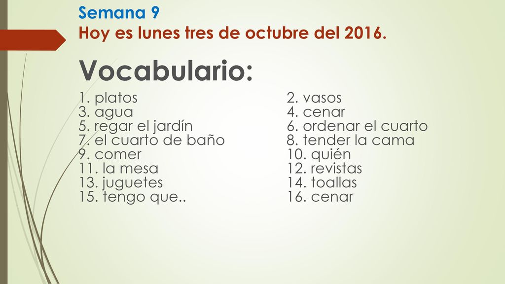 Semana 9 Hoy es lunes tres de octubre del 2016.