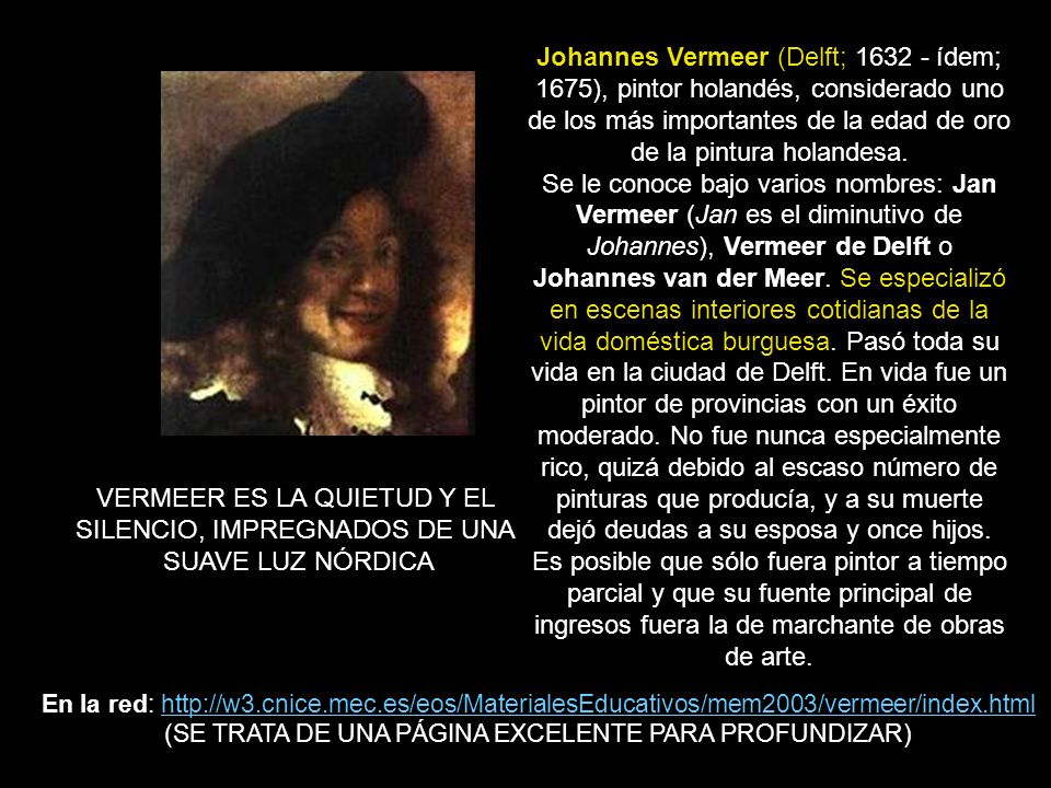 VERMEER ES LA QUIETUD Y EL SILENCIO, IMPREGNADOS DE UNA