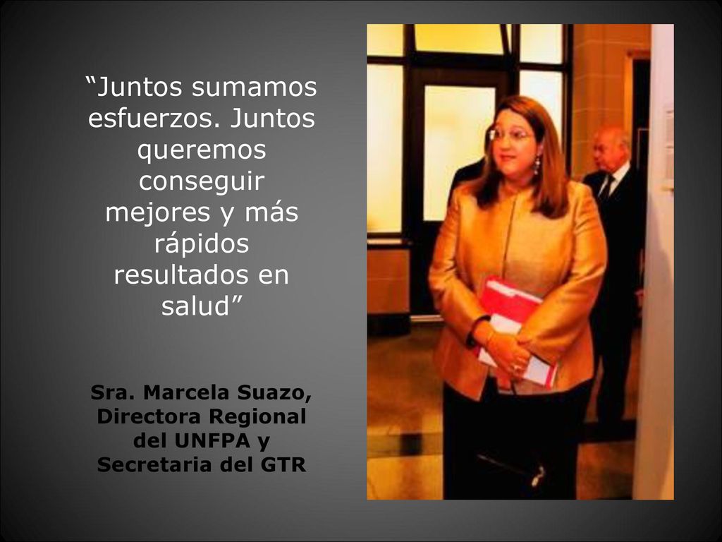 Sra. Marcela Suazo, Directora Regional del UNFPA y Secretaria del GTR