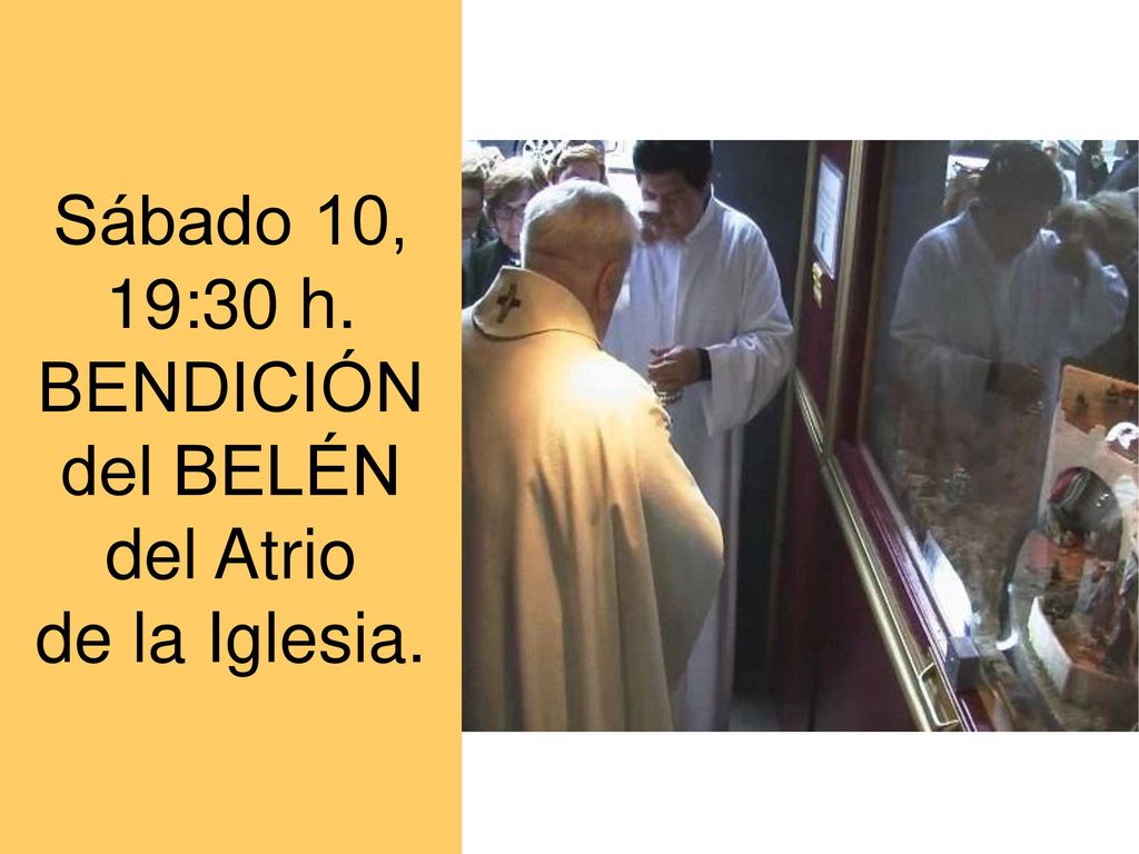 Sábado 10, 19:30 h. BENDICIÓN del BELÉN del Atrio de la Iglesia.