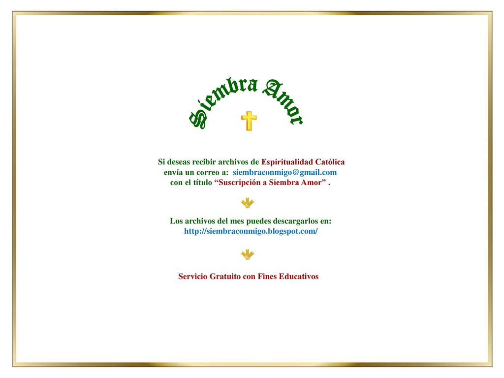 Siembra Amor Si deseas recibir archivos de Espiritualidad Católica