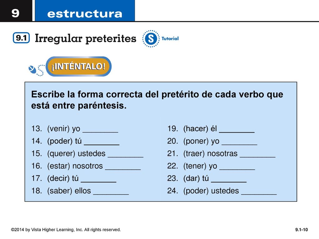 Escribe la forma correcta del pretérito de cada verbo que está entre paréntesis.