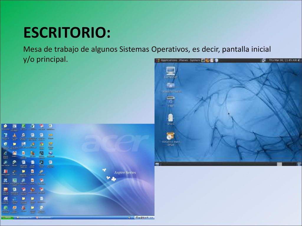 Mesa de trabajo de algunos Sistemas Operativos, es decir, pantalla inicial y/o principal.