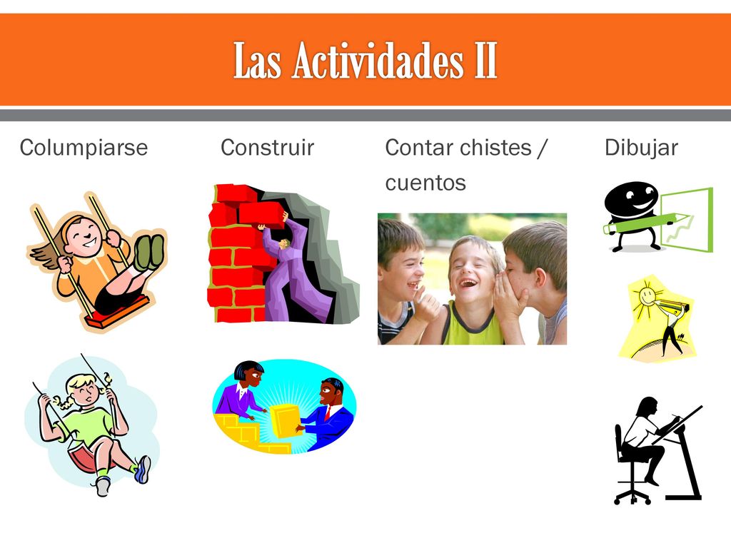 Las Actividades II Columpiarse Construir Contar chistes / Dibujar cuentos