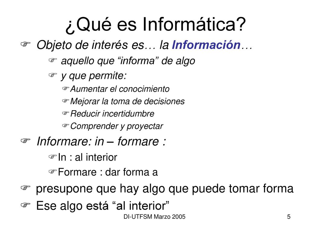 ¿Qué es Informática Objeto de interés es… la Información…
