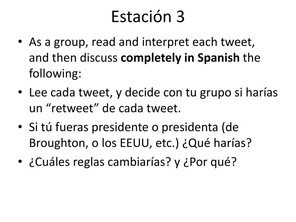 Estación 3 As a group, read and interpret each tweet, and then discuss completely in Spanish the following: