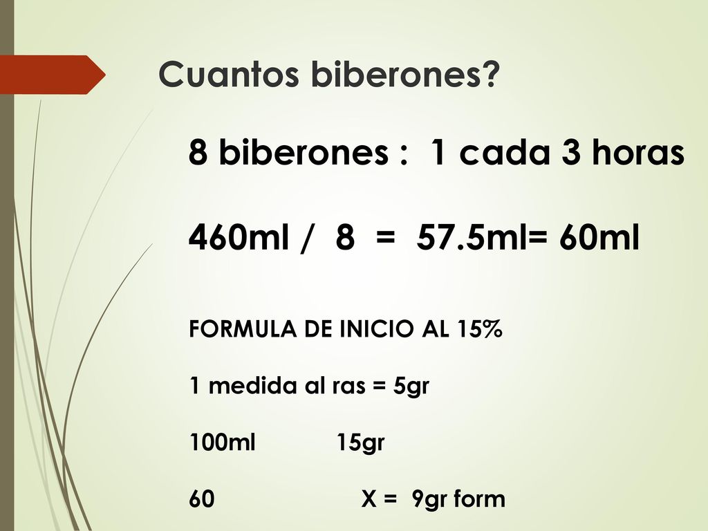 Cuantos biberones 8 biberones : 1 cada 3 horas