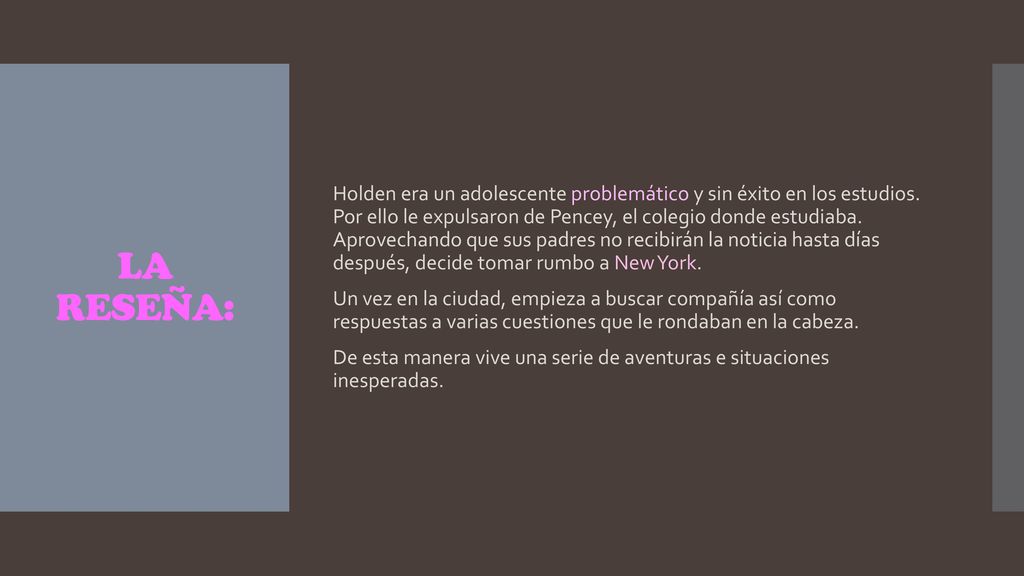 Holden era un adolescente problemático y sin éxito en los estudios