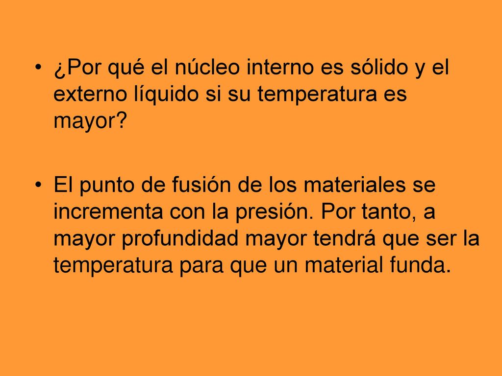 ¿Por qué el núcleo interno es sólido y el externo líquido si su temperatura es mayor