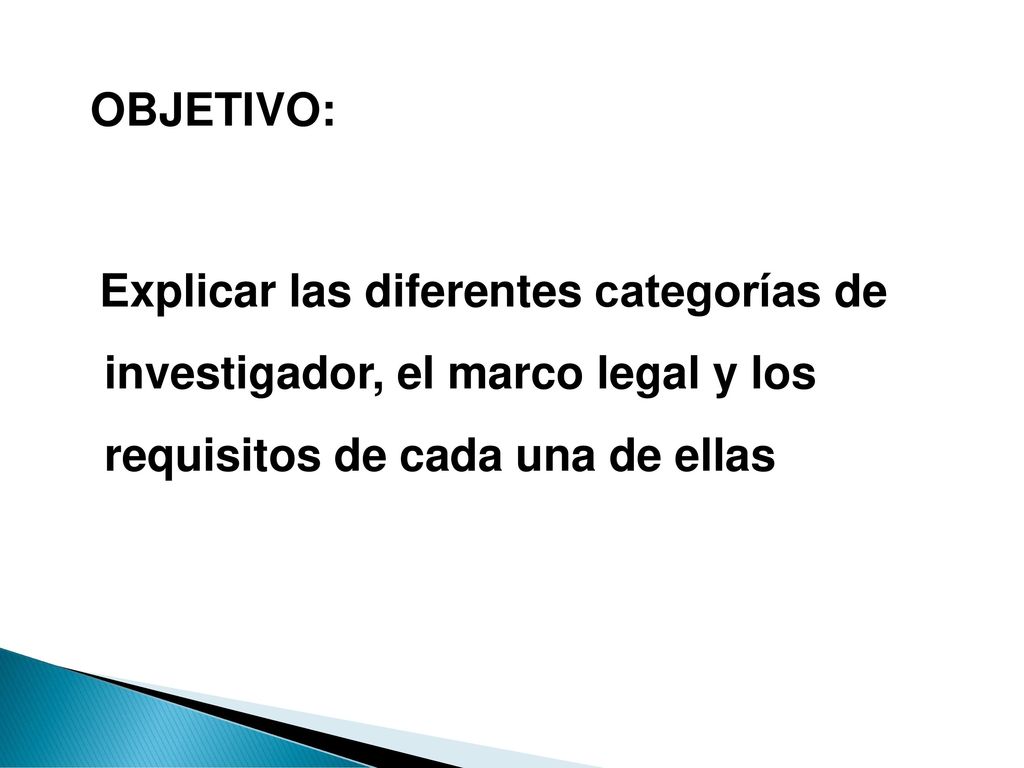 investigador, el marco legal y los requisitos de cada una de ellas