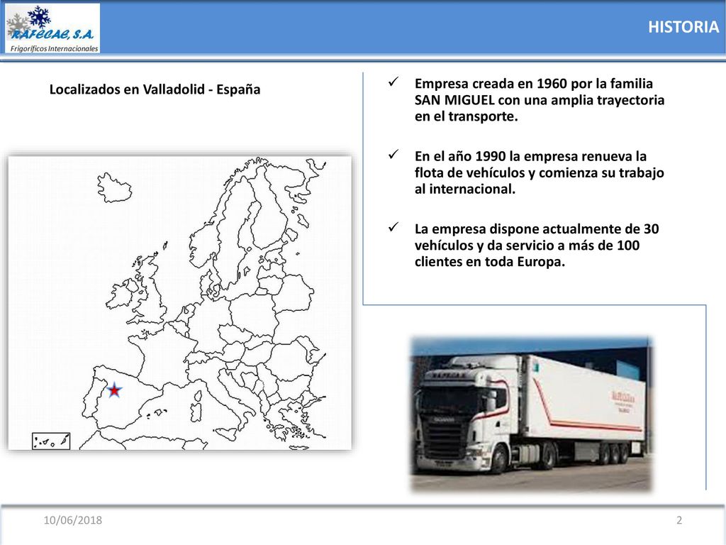 HISTORIA Empresa creada en 1960 por la familia SAN MIGUEL con una amplia trayectoria en el transporte.