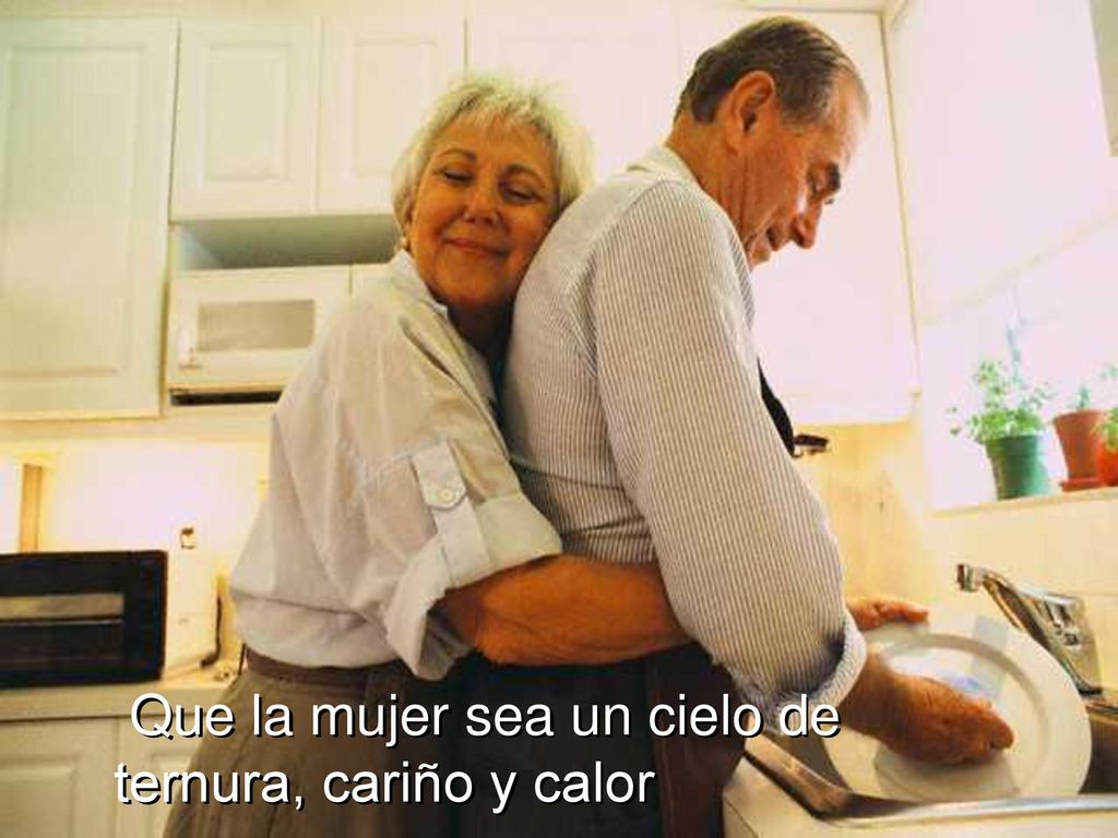 Que la mujer sea un cielo de ternura, cariño y calor