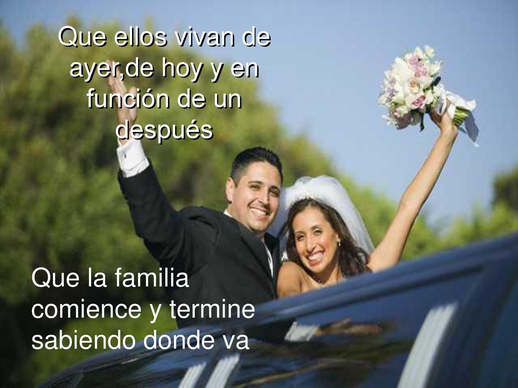 Que ellos vivan de ayer,de hoy y en función de un después