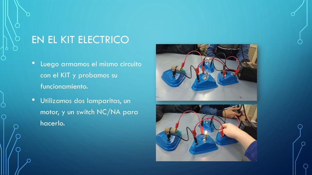 En EL KIT ELECTRICO Luego armamos el mismo circuito con el KIT y probamos su funcionamiento.