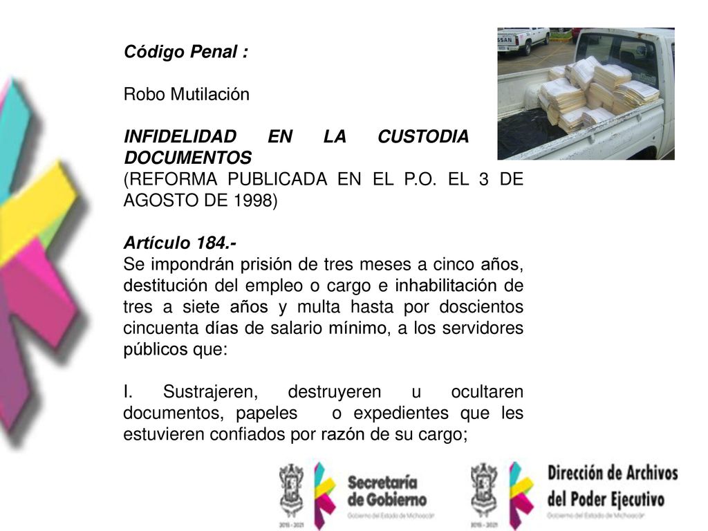 Código Penal : Robo Mutilación. INFIDELIDAD EN LA CUSTODIA DE DOCUMENTOS. (REFORMA PUBLICADA EN EL P.O. EL 3 DE AGOSTO DE 1998)