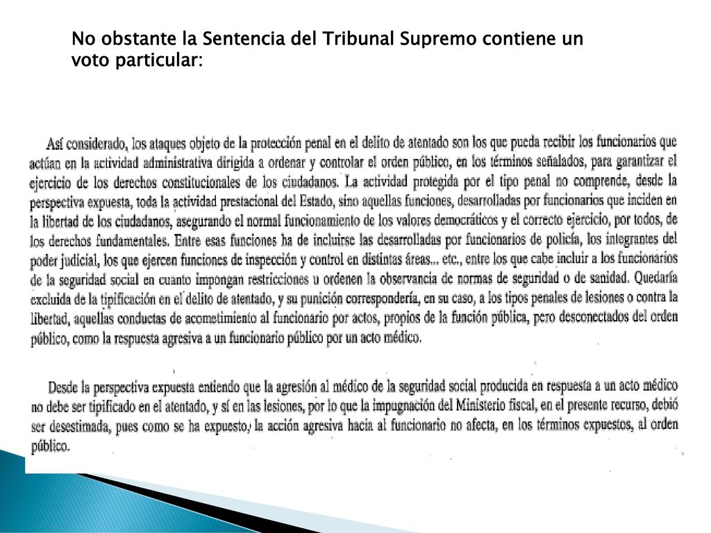 No obstante la Sentencia del Tribunal Supremo contiene un voto particular: