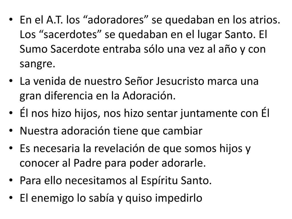 En el A. T. los adoradores se quedaban en los atrios