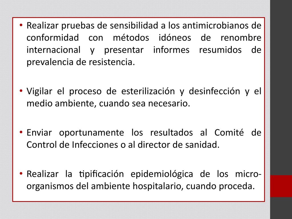 Realizar pruebas de sensibilidad a los antimicrobianos de conformidad con métodos idóneos de renombre internacional y presentar informes resumidos de prevalencia de resistencia.