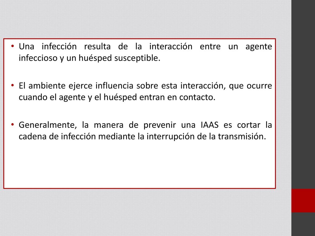 Una infección resulta de la interacción entre un agente infeccioso y un huésped susceptible.