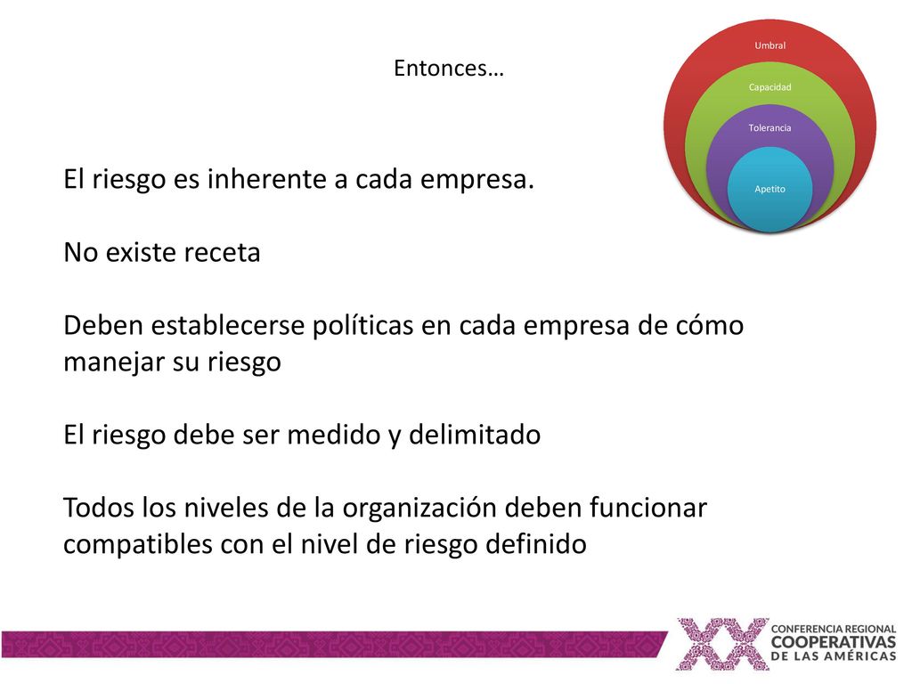 El riesgo es inherente a cada empresa. No existe receta